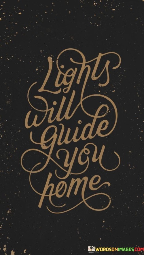 Lights-Will-Guide-You-Home-Quotes.jpeg