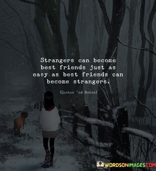 Strangers-Can-Become-Best-Friends-Just-As-Easy-As-Best-Quotes.jpeg