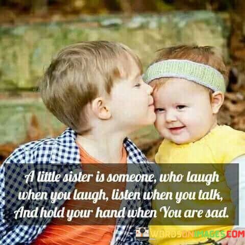 A-Little-Sister-Is-Someone-Who-Laugh-When-You-Laugh-Quotes.jpeg