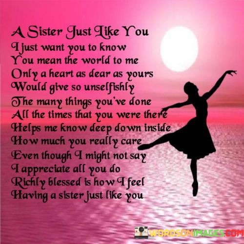 A-Sister-Just-Like-You-I-Just-Want-You-To-Know-You-Mean-The-World-Quotes.jpeg