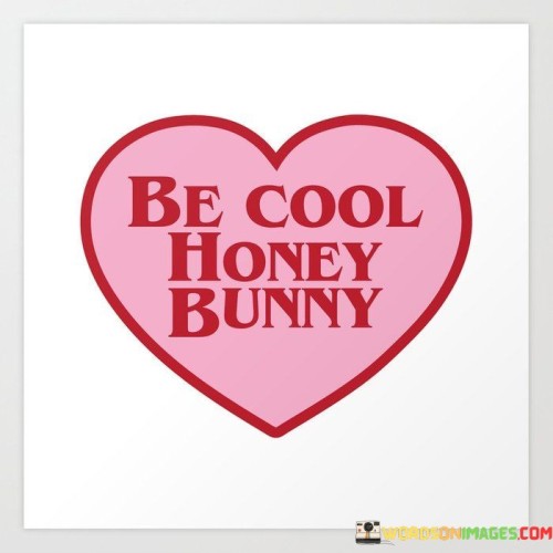 Be-Cool-Honey-Bunny-Quotes.jpeg