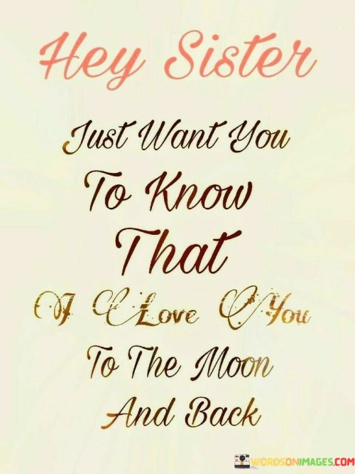 Hey-Sisters-Just-Want-You-To-Know-That-Of-Love-You-Quotes.jpeg