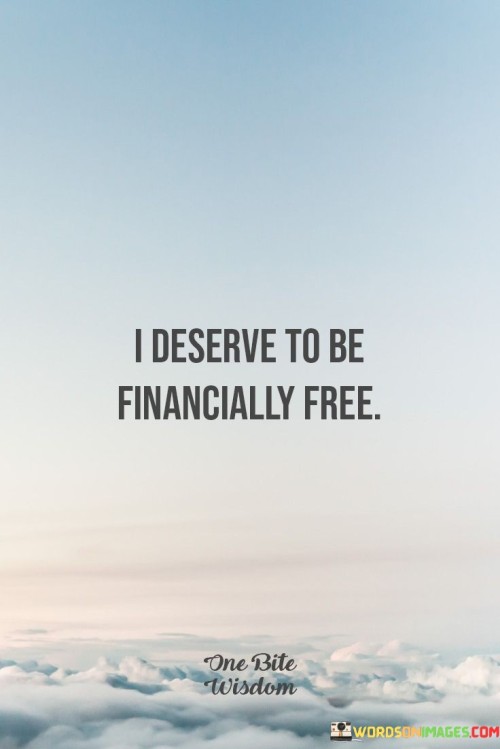 I-Deserve-To-Be-Financially-Free-Quotes.jpeg