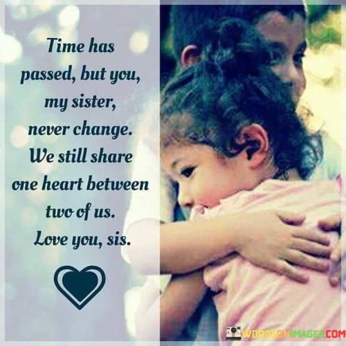 Time-Has-Passed-But-You-My-Sister-Never-Change-Quotes.jpeg