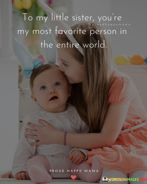 To-My-Little-Sister-Your-My-Most-Favorit-Quotes.jpeg