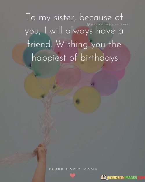 To-My-Sister-Because-Of-You-I-Will-Always-Have-A-Quotes.jpeg