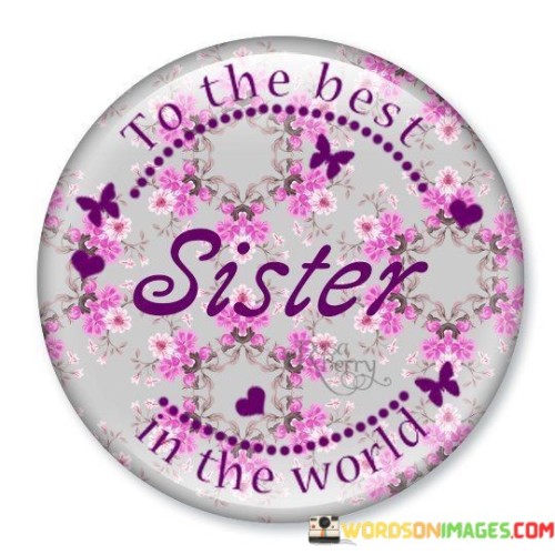 To-The-Best-Sister-In-The-World-Quotes.jpeg