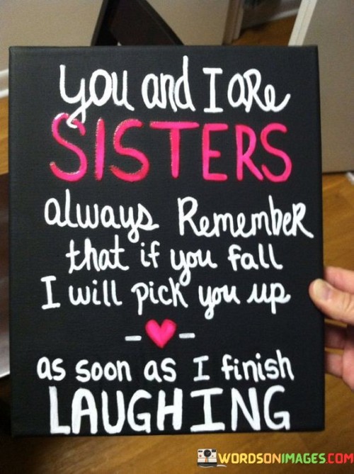 You-And-I-Sister-Always-Remember-That-If-You-Fall-Quotes.jpeg