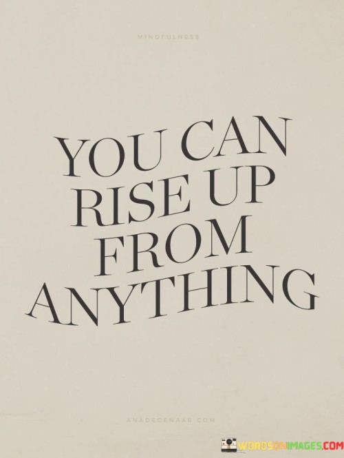 You-Can-Rise-Up-From-Anything-Quotes.jpeg