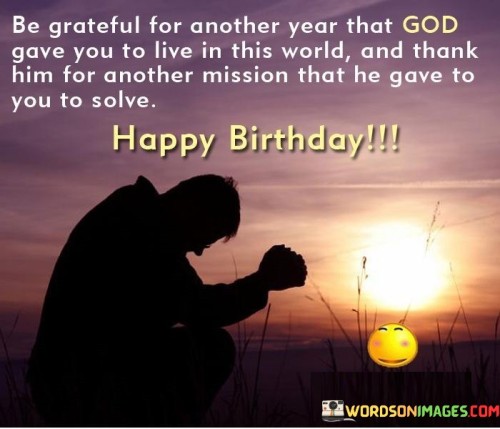 Be-Grateful-For-Another-Year-That-God-Gave-Quotes.jpeg