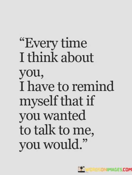 Every-Time-I-Think-About-You-I-Have-To-Remind-Myself-Quotes.jpeg