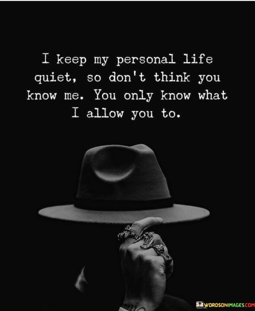 I-Keep-My-Personal-Life-Quiet-So-Dont-Think-Quotes.jpeg