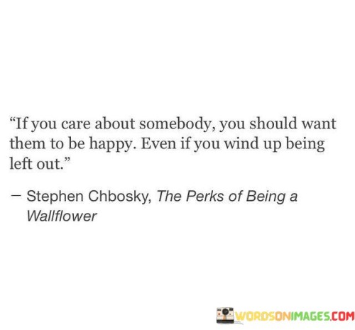 If-You-Care-About-Somebody-You-Should-Want-Them-To-Be-Happy-Quotes.jpeg