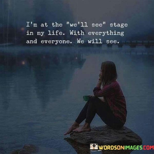 Im-At-The-Well-See-Stage-In-My-Life-With-Everything-And-Everyone-Quotes.jpeg