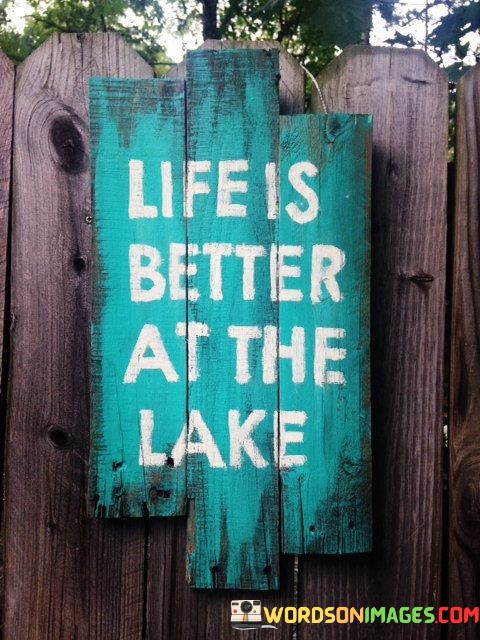 Life-Is-Better-At-The-Lake-Quotes.jpeg