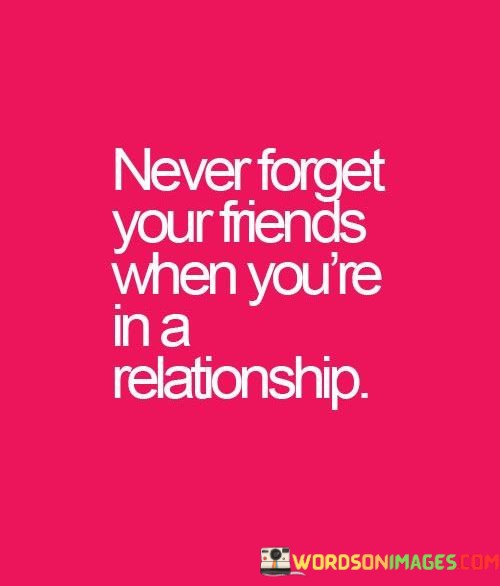 Never-Forget-Your-Friends-When-Youre-Quotes.jpeg