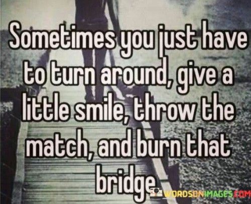Sometimes-You-Just-Have-To-Turn-Quotes.jpeg