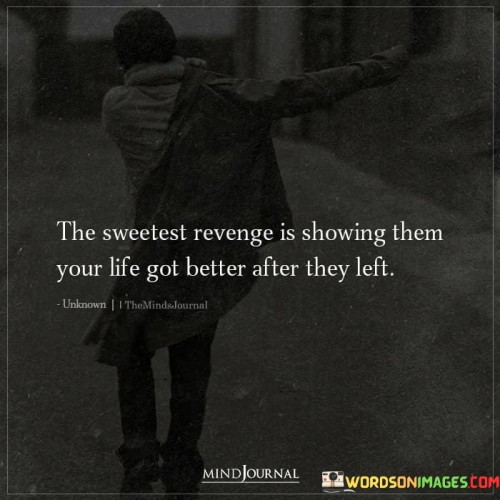 The-Sweedest-Revenge-Is-Showing-Them-Your-Life-Got-Quotes.jpeg