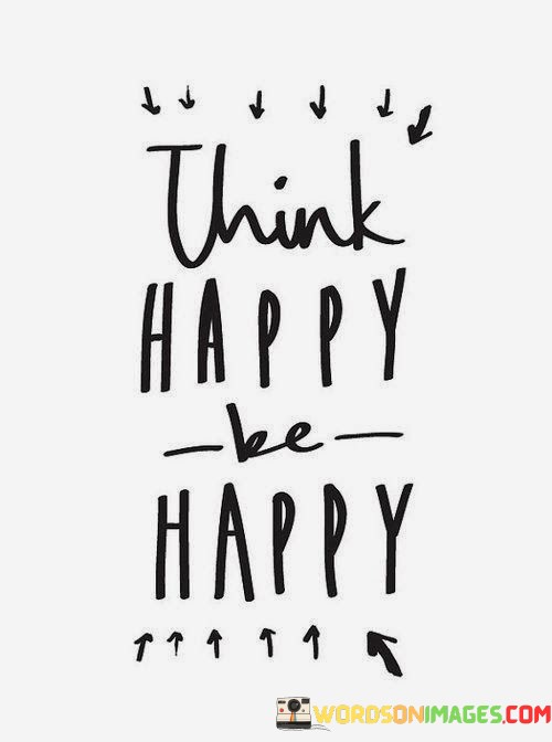 Think-Happy-Be-Happy-Quotes.jpeg