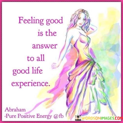 Feeling-Good-Is-The-Answer-To-All-Good-Life-Quotes.jpeg
