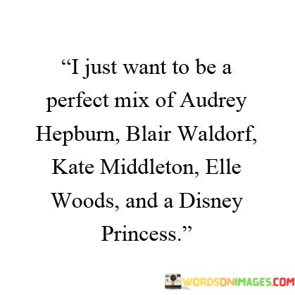 I-Just-Want-To-Be-A-Perfect-Mix-Of-Audery-Hepbum-Quotes.jpeg