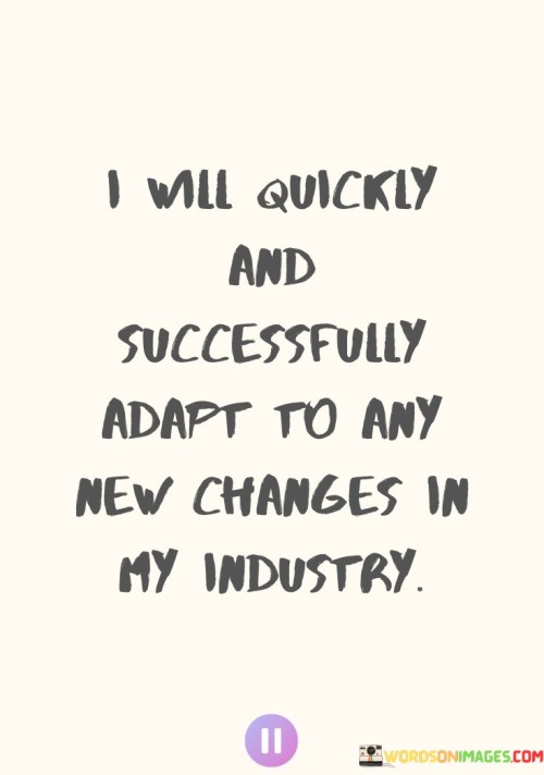 I-Will-Quickly-And-Successfully-Adapt-To-Any-Quotes.jpeg