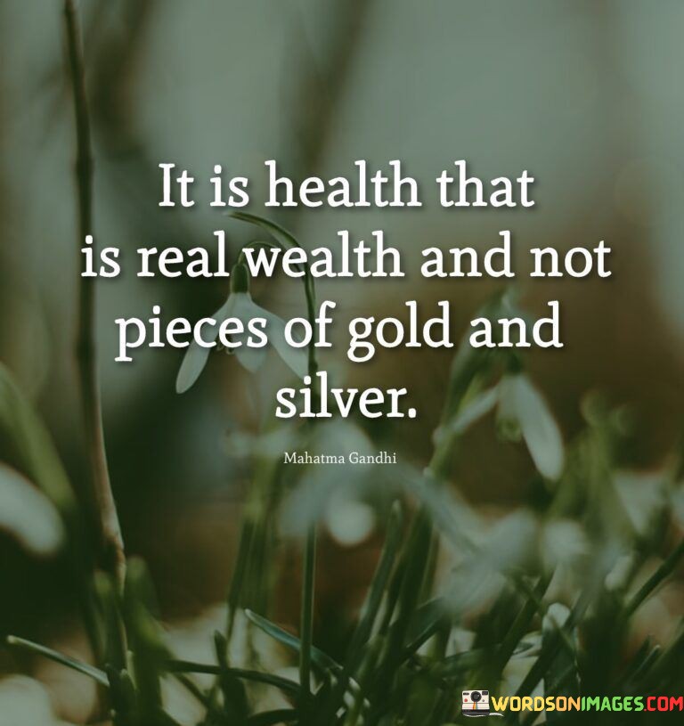 It Is Health That Is Real Wealth And Not Pieces Of Gold Quotes