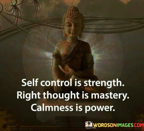 Self-Control-Is-Strenght-Right-Thought-Is-Mastery-Calmness-Is-Power-Quotes.jpeg
