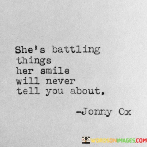 Shes-Battling-Things-Her-Smile-Will-Never-Tell-You-About-Quotes.jpeg