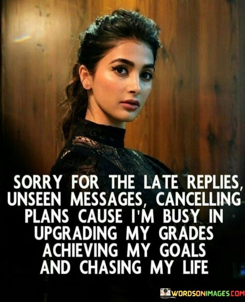 Sorry-For-The-Late-Replies-Unseen-Messages-Cancelling-Plans-Cause-Im-Busy-Quotes.jpeg