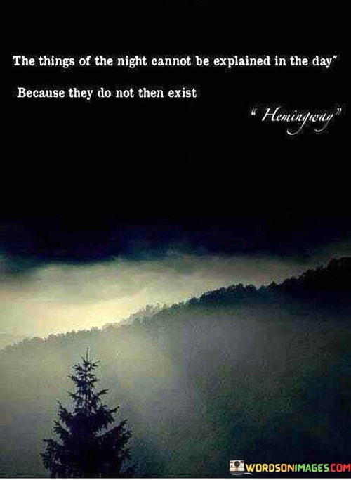 The-Things-Of-The-Night-Cannot-Be-Explained-In-The-Day-Because-Quotes.jpeg