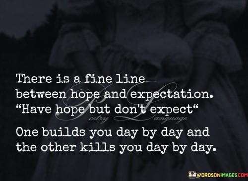 There-Is-A-Fine-Line-Between-Hope-And-Expectation-Quotes.jpeg
