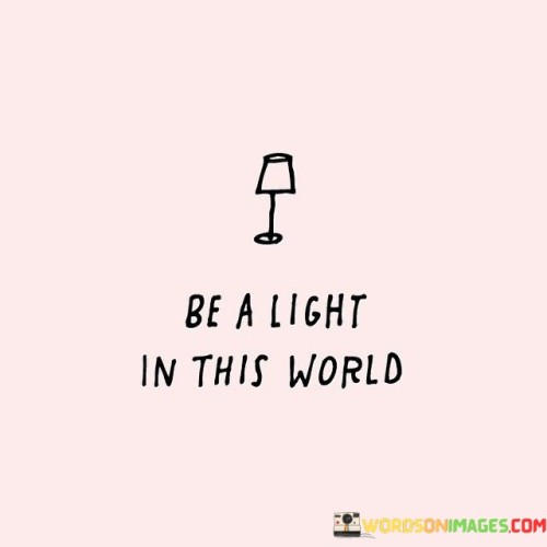 Be-A-Light-In-This-Quotes.jpeg