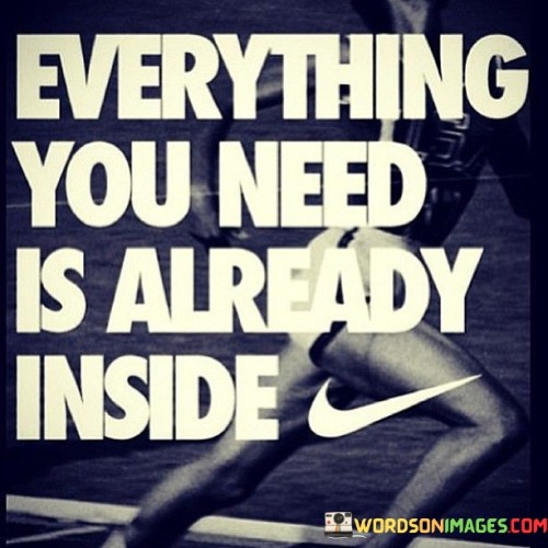 Everything-You-Need-Is-Already-Inside-Quotes.jpeg