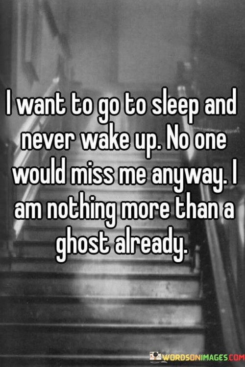 I-Want-To-Go-To-Sleep-And-Never-Wake-Up-Quotes.jpeg