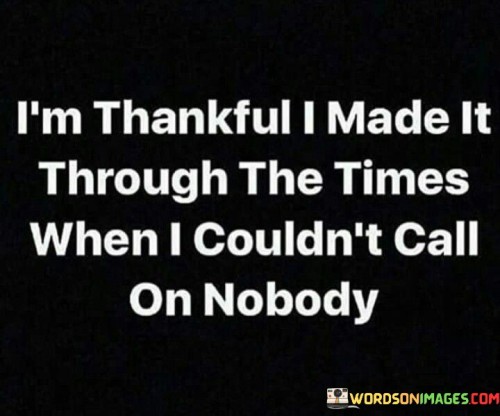 Im-Thankful-I-Made-It-Through-The-Quotes.jpeg