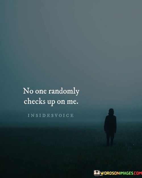 No-One-Randomly-Checks-Up-On-Me-Quotes.jpeg