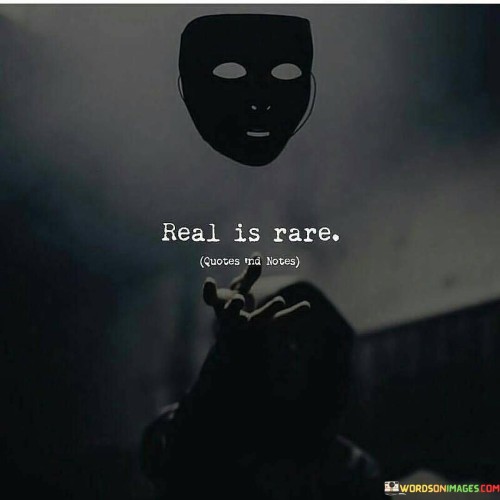 Real-Is-Rare-Quotes.jpeg