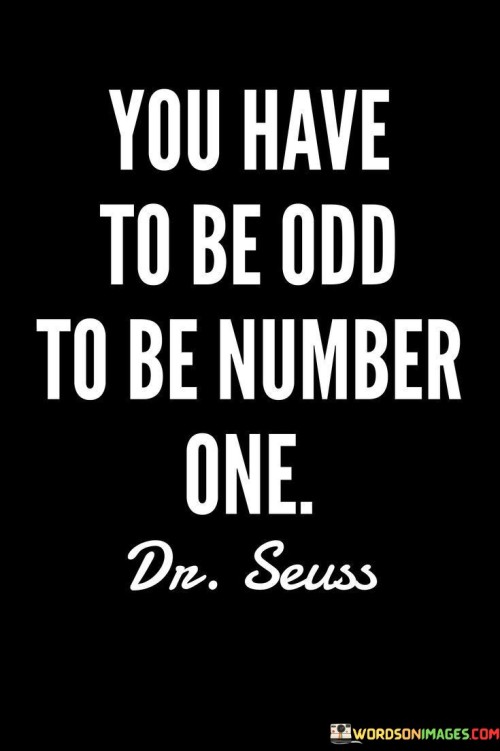 You-Have-To-Be-Odd-To-Be-Number-One-Quotes.jpeg