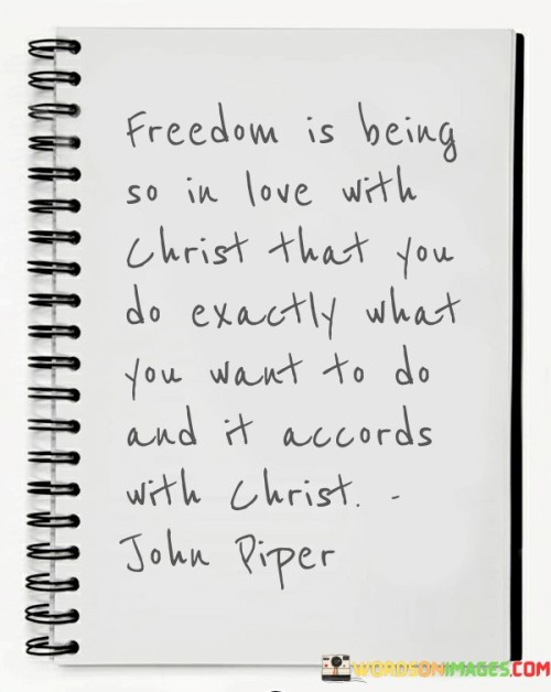 Freedom-Is-Being-So-In-Love-With-Christ-That-Quotes.jpeg