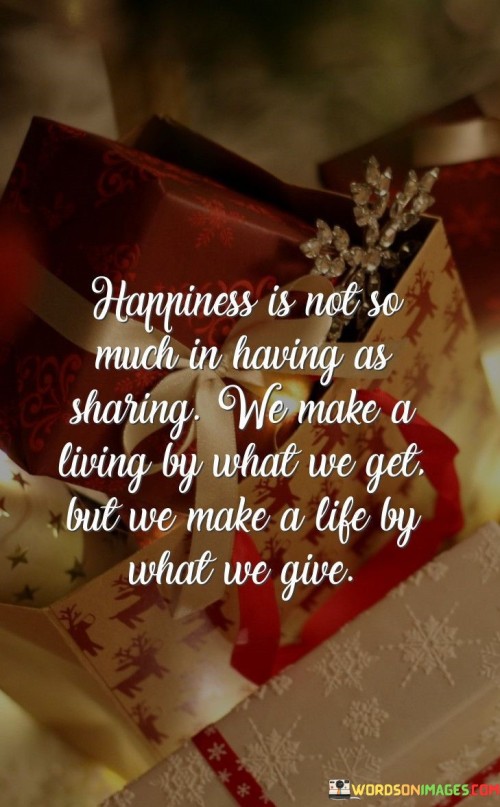 Happiness-Is-Not-So-Much-In-Having-As-Sharing-Quotes.jpeg