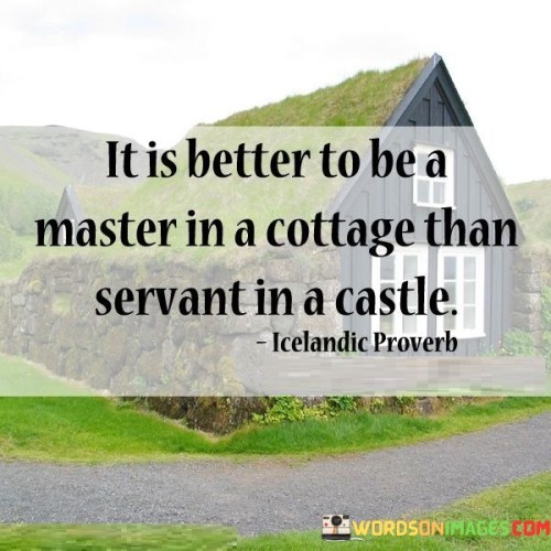 It-Is-Better-To-Be-A-Master-In-A-Cottage-Than-Quotes.jpeg