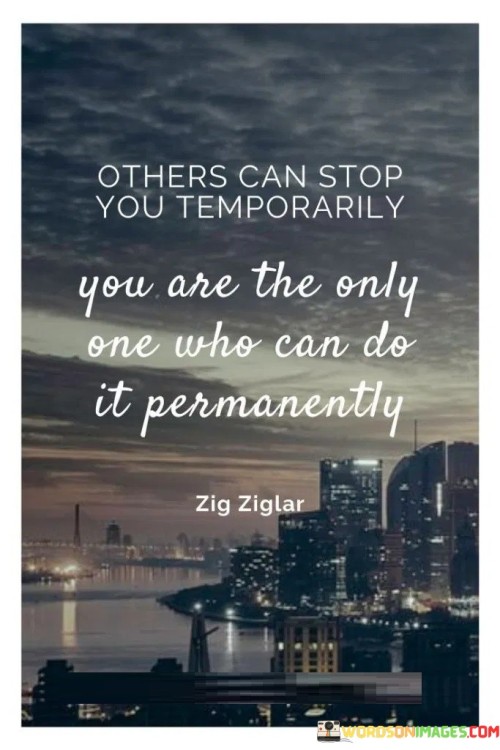 Others-Can-Stop-You-Temporarily-You-Quotes.jpeg