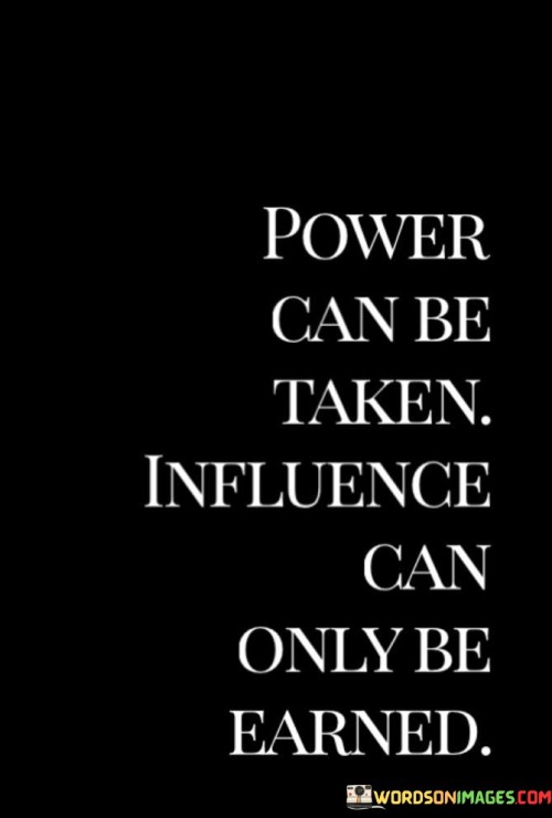 Power-Can-Be-Taken-Influence-Can-Quotes.jpeg