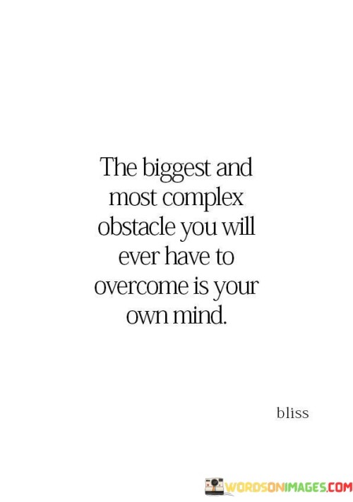The-Biggest-And-Most-Complex-Obstacle-You-Quotes.jpeg