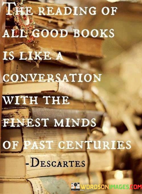 The-Reading-Of-All-Good-Books-Is-Like-Quotes.jpeg