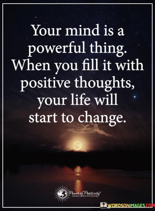 Your-Mind-Is-A-Powerful-Thing-When-You-Fill-Quotes.jpeg