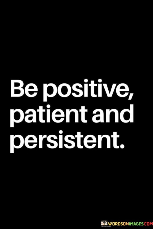 Be-Positive-Patient-And-Persistent-Quotes.jpeg