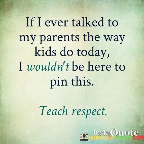 If-I-Ever-Talked-To-My-Parents-The-Way-Kids-Quotes.jpeg