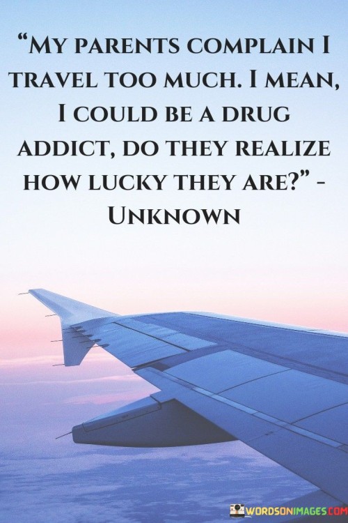 My-Parents-Complain-I-Travel-Too-Much-Quotes.jpeg